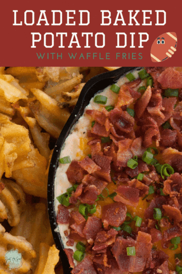 skillet of loaded baked potato dip with lots of bacon! next to baked waffle fries